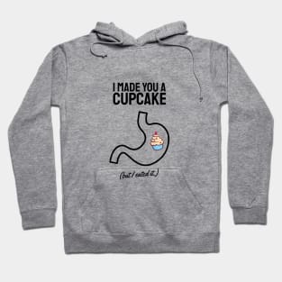 i made you a cupcake but i ate it black Hoodie